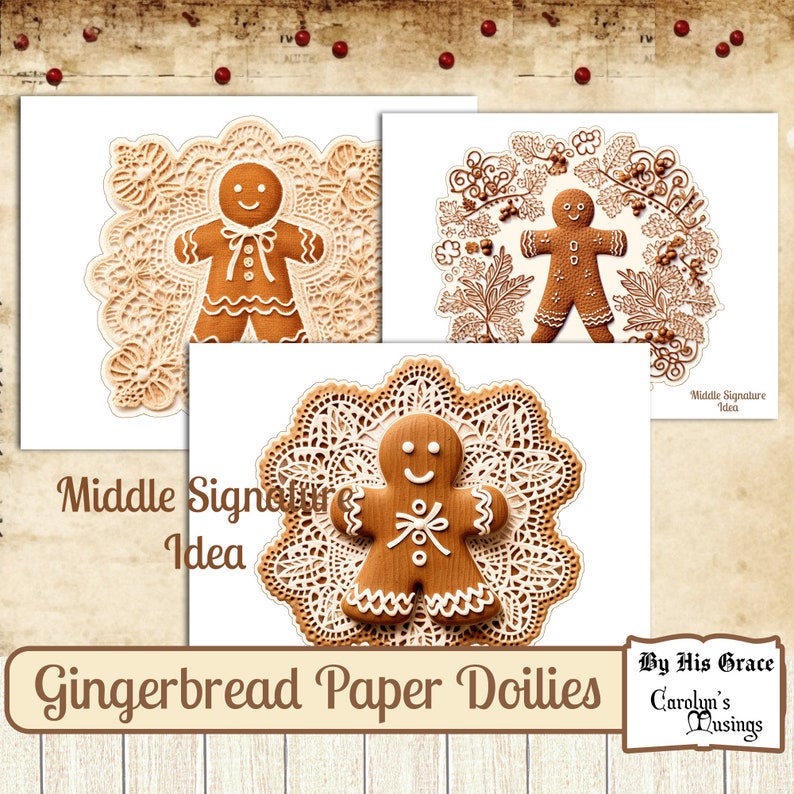 May include: Three printable gingerbread man paper doilies. Each doily features a gingerbread man in the center with a white lace design around it. The text "Middle Signature Idea" is visible at the bottom of the image.