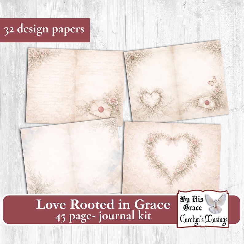 May include: A journal kit with 32 design papers. The papers have a vintage aesthetic with floral and heart designs. The text "Love Rooted in Grace" and "45 page- journal kit" are displayed on a maroon banner. The journal kit is from "Carolyn's Musings".