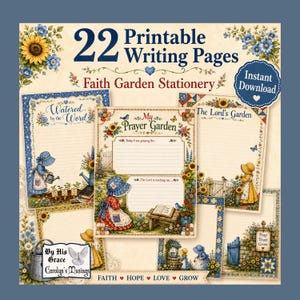 Op de afbeelding: Een verzameling van 22 printbare schrijfpagina's getiteld Faith Garden Stationery. De pagina's bevatten illustraties van zonnebloemen, blauwe bloemen en kinderen met mutsjes. Tekst bevat Watered by the Word, My Prayer Garden en By His Grace.