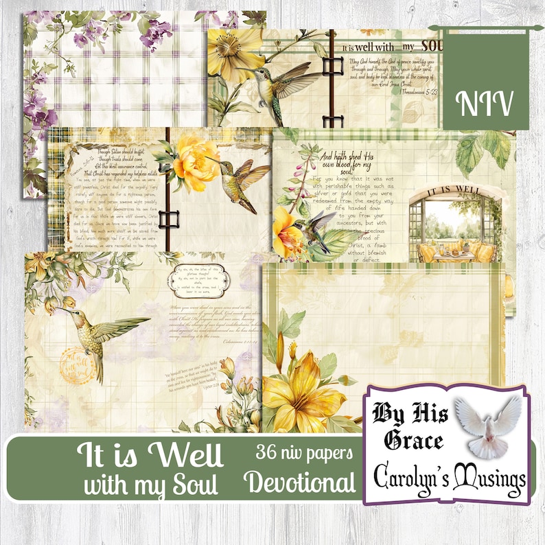 May include: A digital printable devotional kit with 36 pages featuring hummingbirds, flowers, and scripture verses. The text reads "It is well with my soul" and "By His Grace". The kit is titled "36 NIV Papers Devotional" and "Carolyn's Musings".