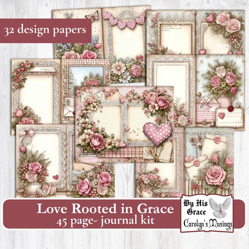 May include: A collection of 32 design papers and a 45-page journal kit. The papers feature floral and lace designs in soft pinks and creams, with frames, hearts, and butterflies. The text reads "Love Rooted in Grace".