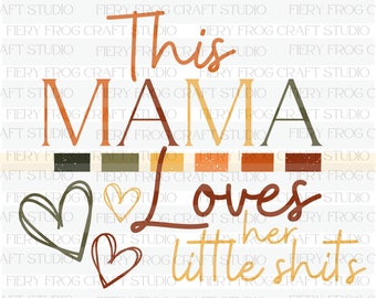 Mama liebt ihre kleinen Scheiße PNG, lustiges Muttergeschenk (Sublimationsdruck)