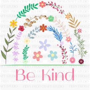 May include: A rainbow made of colorful flowers and leaves with the text "Be Kind" in pink letters below.