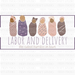 labor and delivery PNG digital file L&D nurse swaddled infant maternity nurse baby burrito birth center labor delivery nurse swaddle gift