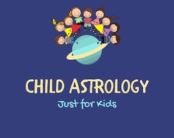 ASTROLOGY READING for Children. Detailed Natal Chart Reading, Birth Chart Reading, Personalized Natal Chart, Intuitive Reading.