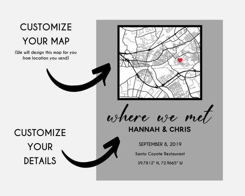 May include: Customisable map print showing a black and white map with a red heart marker. The text "where we met" is displayed with the names Hannah & Chris, date, and location details. The text "Customize Your Map" and "Customize Your Details" are also included.