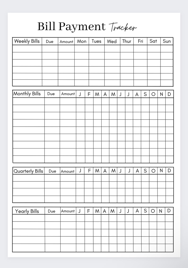 May include: A black and white printable bill payment tracker with sections for weekly, monthly, quarterly, and yearly bills. The tracker includes columns for the bill name, due date, amount, and a calendar grid for each month of the year.