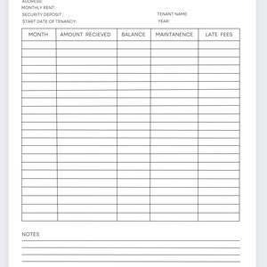 May include: A black and white printable rent payment ledger with columns for month, amount received, balance, maintenance, and late fees. The ledger also includes spaces for address, monthly rent, security deposit, start date of tenancy, tenant name, and year. There is also a section for notes.