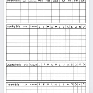 May include: A black and white printable bill payment tracker with sections for weekly, monthly, quarterly, and yearly bills. The tracker includes columns for the bill name, due date, amount, and a calendar grid for each month of the year.