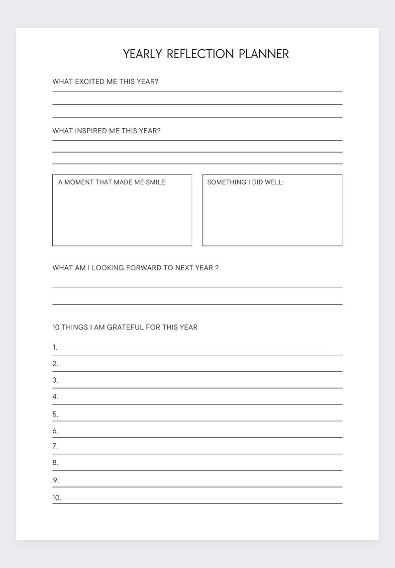 May include: A printable yearly reflection planner with prompts for reflecting on the past year and setting goals for the next year. The planner includes sections for what excited you, what inspired you, a moment that made you smile, something you did well, what you are looking forward to, and 10 things you are grateful for.