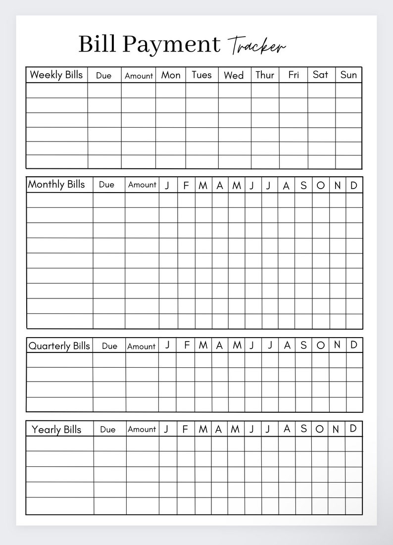 May include: A black and white printable bill payment tracker with sections for weekly, monthly, quarterly, and yearly bills. The tracker includes columns for the bill name, due date, amount, and a calendar grid for each month of the year.