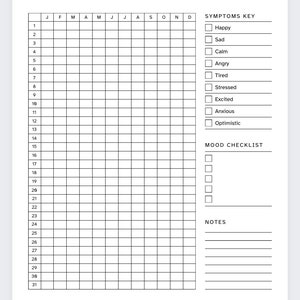 May include: A black and white mood tracker printable with a grid for each day of the month and a checklist for symptoms like happy, sad, calm, angry, tired, stressed, excited, anxious, and optimistic. The printable also includes a notes section.