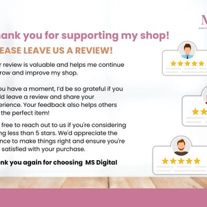 May include: A graphic with text that says "Thank you for supporting my shop! PLEASE LEAVE US A REVIEW!" and "Thank you again for choosing MS Digital." The image includes customer review graphics.