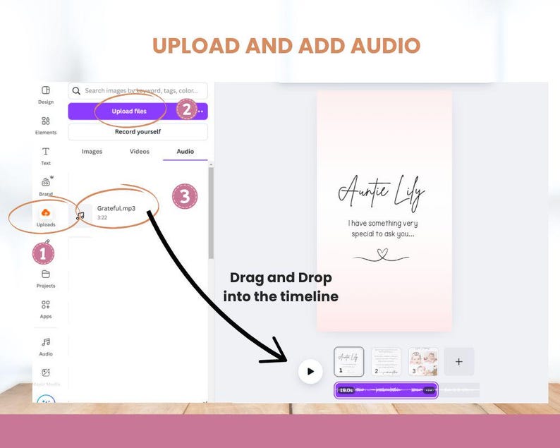 May include: A digital design tutorial showing how to upload and add audio. The text "Upload and Add Audio" is at the top. The steps involve uploading files, selecting an audio file, and dragging it into the timeline. The design says "Auntie Lily".
