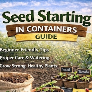 Container Seed Starting Guide PDF Download, Grow Herbs, Vegetables & Flowers in Pots — Beginner Friendly