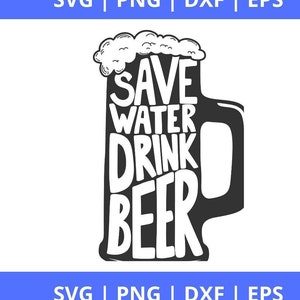 Save Water Drink Beer Svg | Beer Quote SVG | Vinyl Cut File for Cricut and Silhouette | Svg, png, eps, dxf