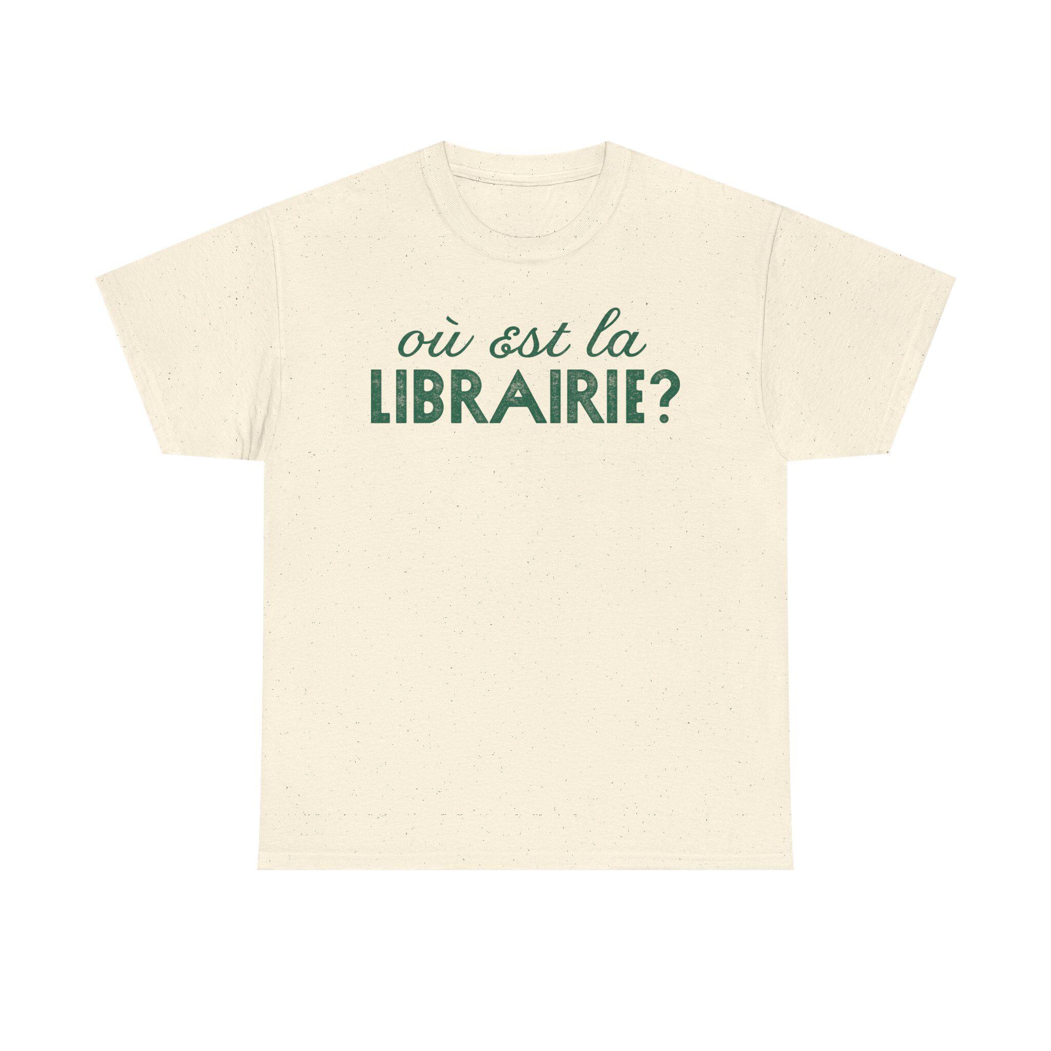 Library Quote T-Shirt - 'Où est la librairie?' Unisex Heavy Cotton Tee, Book Lover Gift, Library Lover Shirt, Literary Apparel, Casual Wear