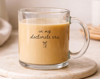 In My Doctorate Era Mug, PhD Graduation, Doctorate Grad Gift, Doctoral Candidate, Graduate Student Coffee Cup, Future Doctor Medical Student