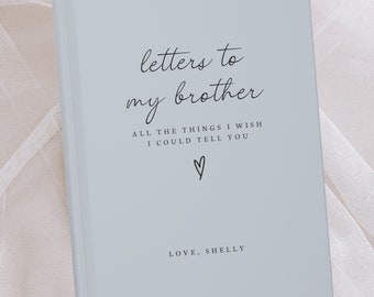 Letters to my Brother Grief Journal- Loss of Brother Gift- Memorial Gift- Brother Remembrance Gift- Grieving Gifts- Brother Loss Sympathy