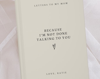 Letters to My Mom Custom Grief Journal, Personalized Loss of Mother Gift, Memorial Keepsake Hardcover Notebook Gifts, Sympathy Present Book