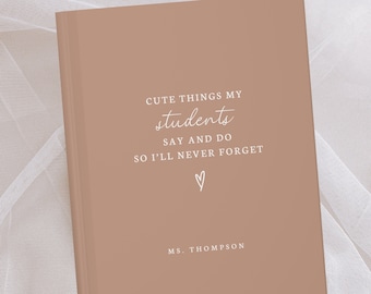 Cute Things My Students Say Journal- Teacher Memory Book, Thank You Gift for Teachers, End of Year Teacher Appreciation, Keepsake Notebook