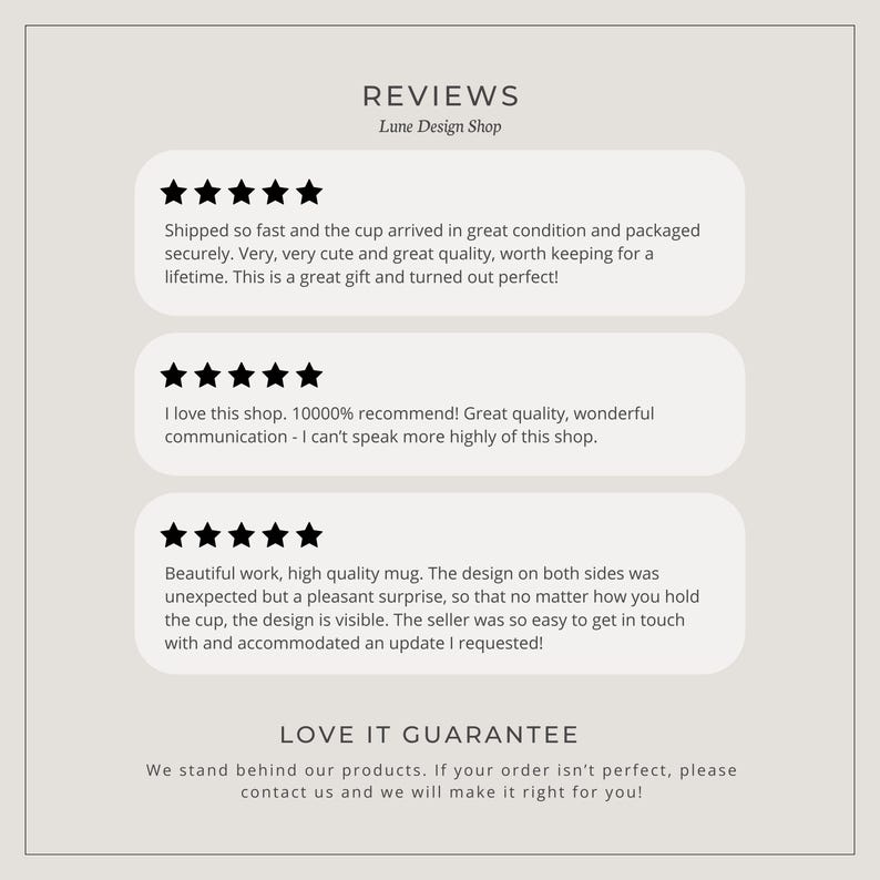 May include: A customer review graphic for Lune Design Shop featuring three five-star ratings with written testimonials about a cup and mug. The text includes REVIEWS, the shop name, and a LOVE IT GUARANTEE section at the bottom on a light gray background.