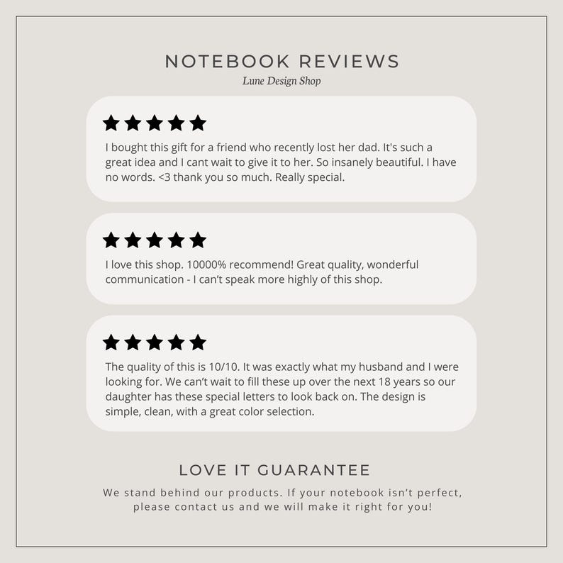 May include: Notebook reviews for Lune Design Shop. Five star reviews with positive comments about the quality and design of the notebooks. The text reads "LOVE IT GUARANTEE. We stand behind our products. If your notebook isn't perfect, please contact us and we will make it right for you!"