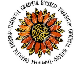 Thankful Grateful Blessed PNG, Sublimation designs, fall png, Sunflower PNG, Sublimation PNG, Leopard Sunflower