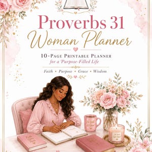 May include: A 10-page printable planner titled Proverbs 31 Woman Planner for a Purpose-Filled Life. The design features pink roses, a Bible, a mug with the text Be Still & Know, a candle with the text Let Your Light Shine, and a book titled Faith Over Fear.