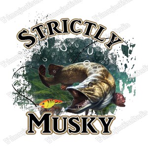 May include: A graphic design with a musky fish jumping out of the water with a lure in its mouth. The text "Strictly Musky" is in a black and gold font with a grunge background.