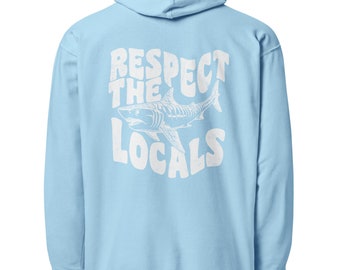 Respect The Locals Shark Hoodie - Beach Surfer Sweatshirt