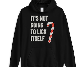 It's Not Going to Lick Itself, funny Christmas, candy cane humor, Unisex Hoodie