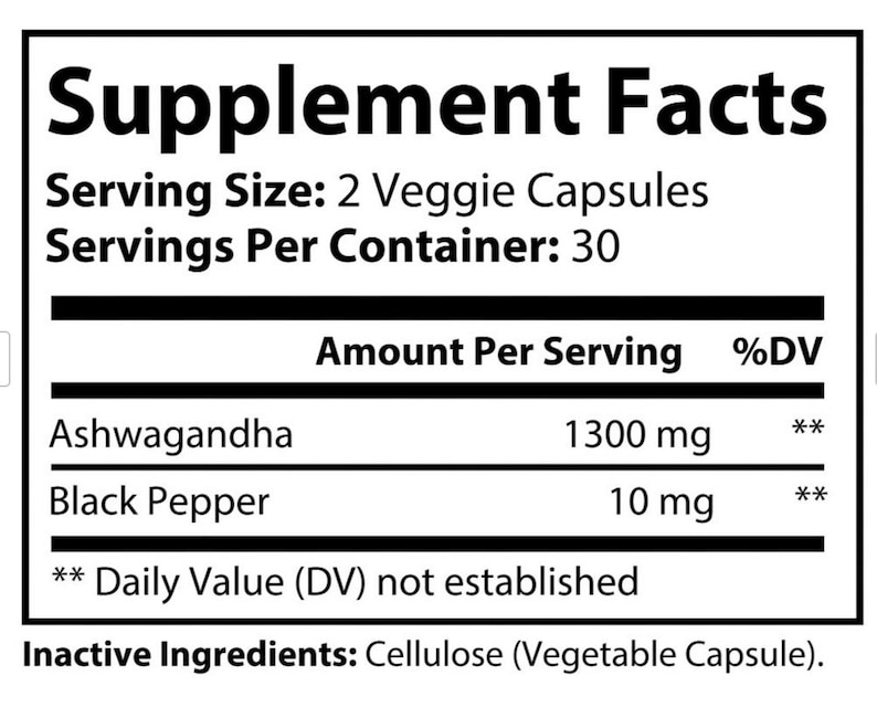 May include: Supplement Facts label with serving size, servings per container, and a list of ingredients with their amounts per serving in milligrams. Ashwagandha 1300 mg, Black Pepper 10 mg. Daily Value (DV) not established. Inactive Ingredients: Cellulose (Vegetable Capsule).