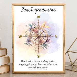 以下が含まれることがあります： 金色のフレームに入ったプリントで、「Zur Jugendweihe」の文字と花のアクセントが付いた羅針盤のデザインが特徴です。「Heute stehst du am Anfang vieler Wege - geh mutig, bleib du selbst und hör auf dein Herz!」のテキストも表示されています。