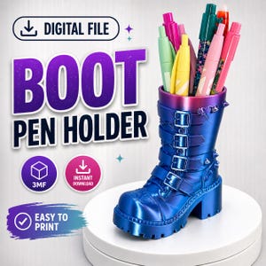 May include: A blue boot-shaped pen holder filled with pens of various colours. The boot features buckles, studs, and a platform heel. The text "BOOT PEN HOLDER" is in purple. The image also includes the text "DIGITAL FILE", "3MF", "INSTANT DOWNLOAD", and "EASY TO PRINT".