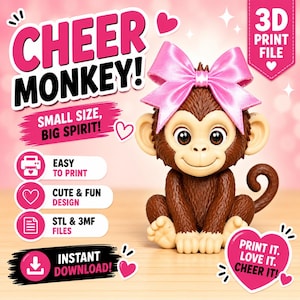 May include: A brown monkey figurine with a large pink satin bow on its head. The text reads: CHEER MONKEY! SMALL SIZE, BIG SPIRIT! EASY TO PRINT, CUTE & FUN DESIGN, STL & 3MF FILES, INSTANT DOWNLOAD, 3D PRINT FILE, PRINT IT. LOVE IT. CHEER IT!
