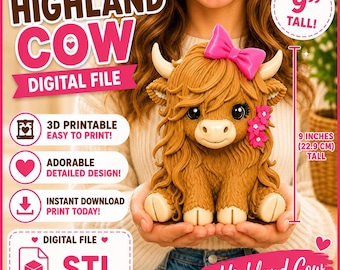 May include: A 3D printable digital file for a Highland cow figurine. The brown cow features a bright pink bow, large eyes, and small pink flowers. Text includes HIGHLAND COW DIGITAL FILE, 3D PRINTABLE, and 9 INCHES TALL.
