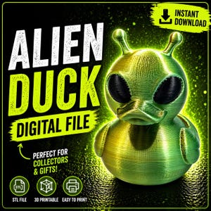 May include: A green and yellow 3D-printed Alien Duck digital file. The duck has large black eyes and antenna-like features. The image includes the text "ALIEN DUCK DIGITAL FILE" and icons for STL file, 3D printable, and easy to print.