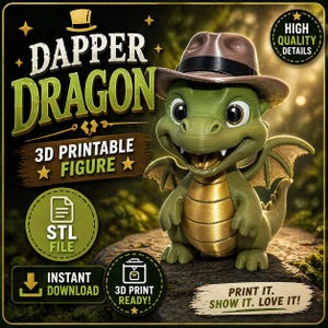 May include: A 3D printable figure of a green dragon wearing a brown hat. The dragon has gold-colored chest and belly scales. The image includes the text "Dapper Dragon" and "3D Printable Figure". Additional text includes "STL File", "Instant Download", and "3D Print Ready!"