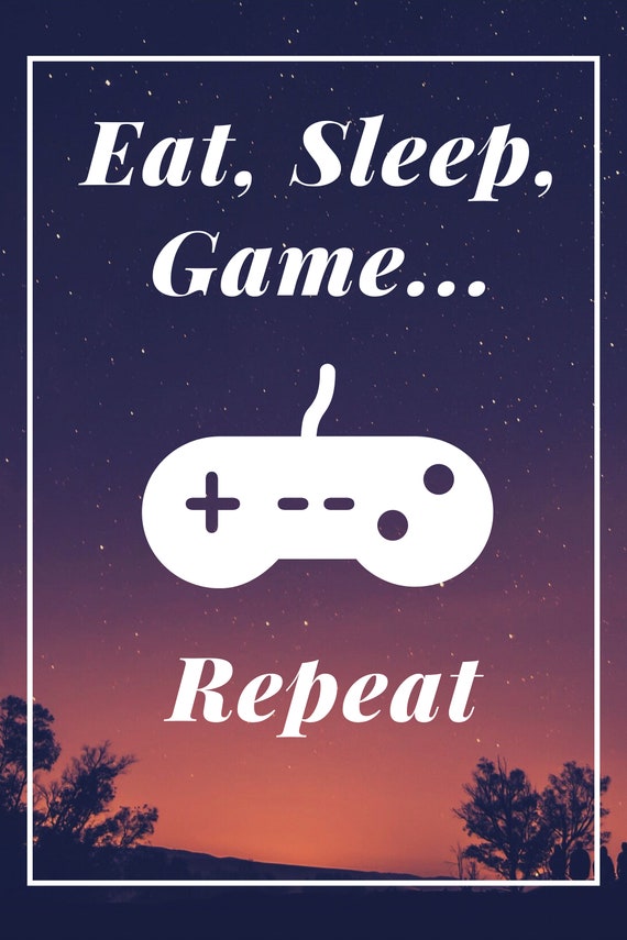 Eat Sleep Game Repeat Gamer Quote Gift Print Picture Sign Card 