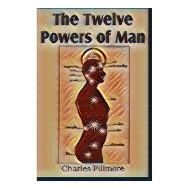 The Twelve Powers of Man Paperback by Charles Fillmore - Bargain E Books - Instant Downloads, PDFS, Occult Books, Rare