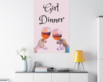 Girl Dinner Poster | Aesthetic Wall Art | Bar Cart Decor | Home Decor | Girly Wall Decor | Best Friend Gift | Sister Gift | Daughter Gift |