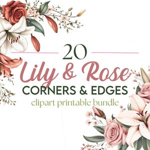 20 x Lily & Rose Corners/Edges Downloadable Clipart - Watercolour Borders, Floral Flowers Decorative Greetings Card/Paper Aesthetic Element