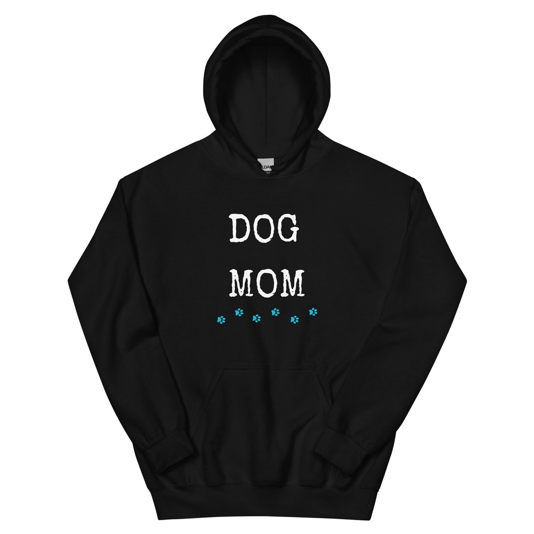 Dog Mom Hoodie Show off Your Best Furry Friend Etsy