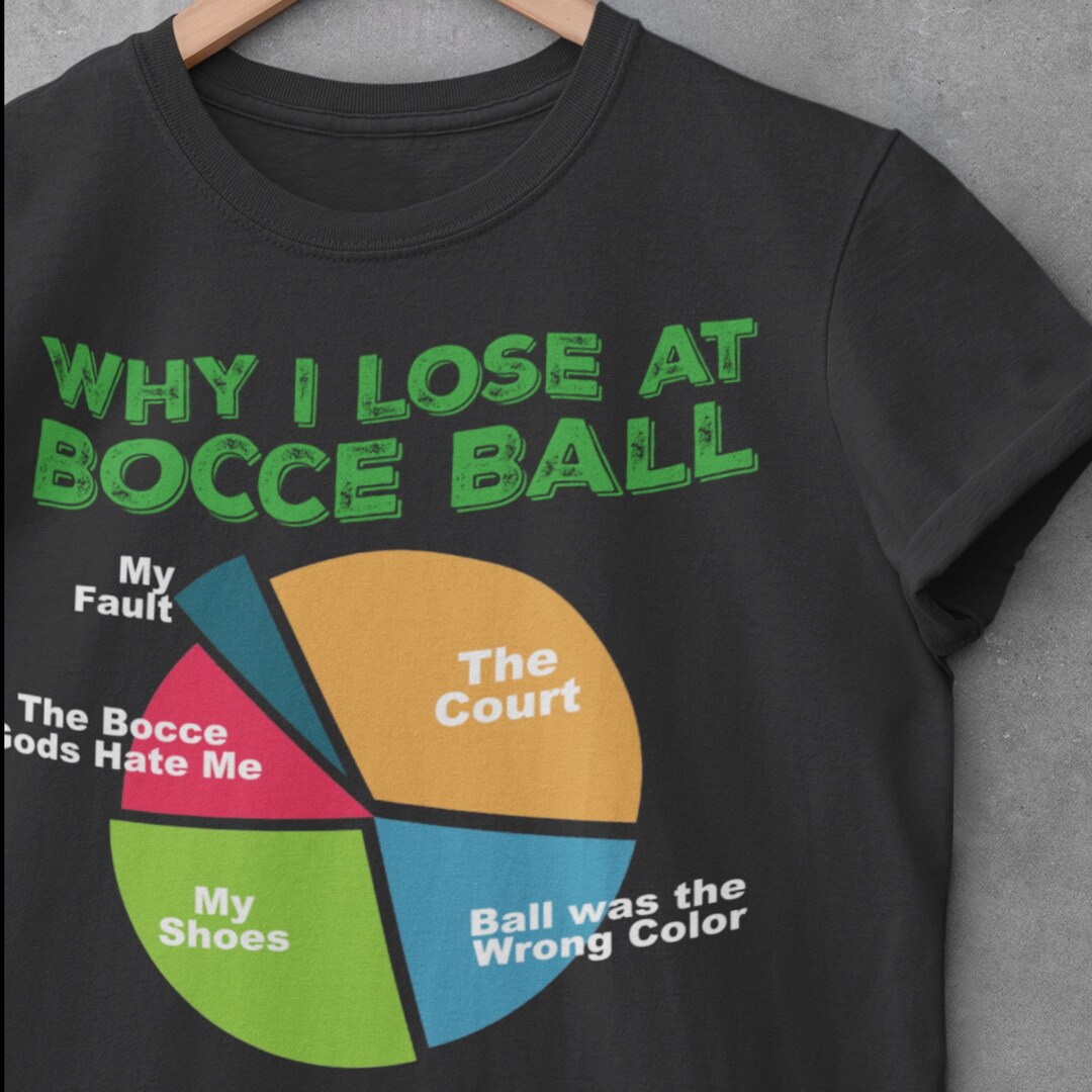 Funny Bocce Tshirt Bocce Ball Shirt Bocce Team T Shirt Bocce Ball