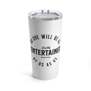 Gobelet à café ou à thé Work Bestie 20 oz Personne ne sera aussi diverti que nous par nous comme cadeau Gobelet cadeau Secret cadeau d'anniversaire du père Noël