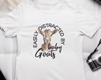 Funny Goat Mom Tee Shirt Easily Distracted by Baby Goats Shirt Funny Farmer Gift Funny Goatherder Present Goat Lover