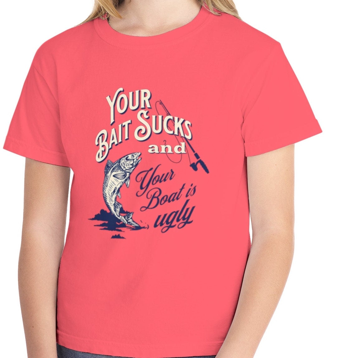 Your Bait Sucks And Your Boat Is Ugly T-Shirt Fisherman Gift Your Bait Sucks And Your Boat Is Ugly T-Shirt Fisherman Gift