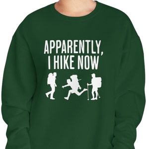 Funny Hiking Sweatshirt Apparently I Hike Now Graphic Sweatshirt Girlfriend Boyfriend Shirt