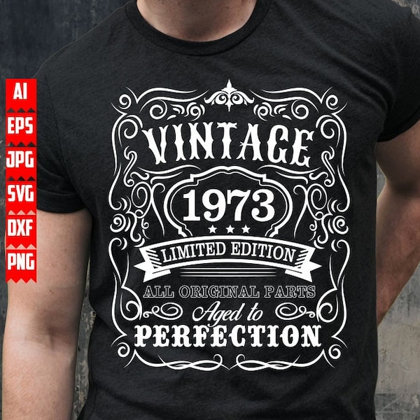 50° Compleanno svg / Anno 1973 T-shirt png / 50 Years Old Gift Idea dxf / Vintage Bday Clipart / Aged to Perfection Cut File/ Limited Edition